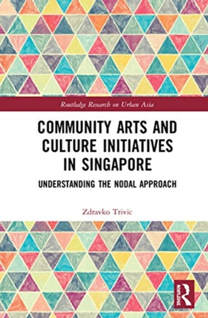 Community Arts and Culture Initiatives in Singapore: Understanding the Nodal Approach
