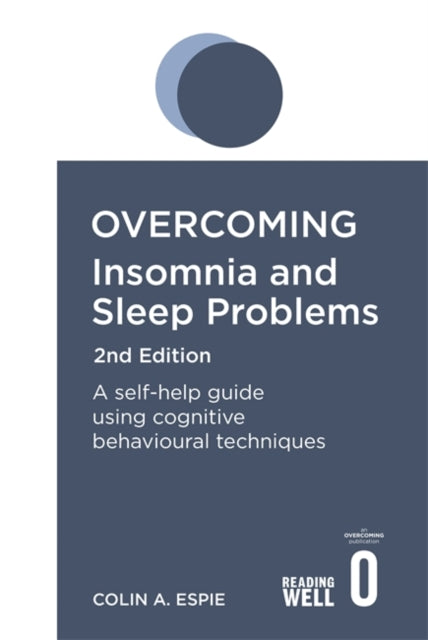 Overcoming Insomnia 2nd Edition: A self-help guide using cognitive behavioural techniques