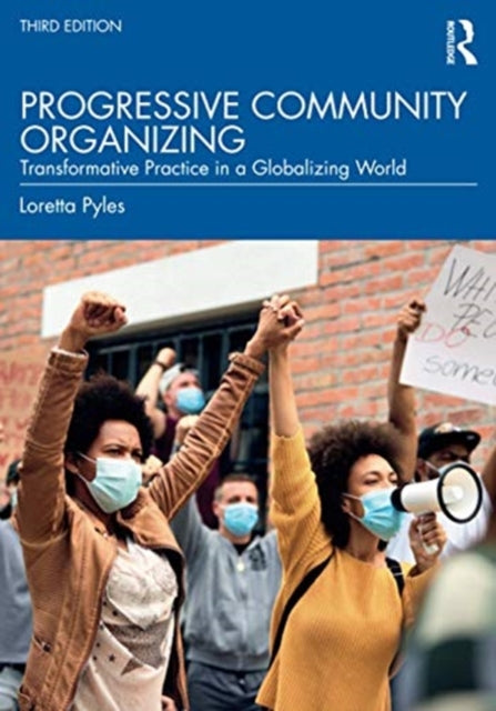 Progressive Community Organizing: Transformative Practice in a Globalizing World