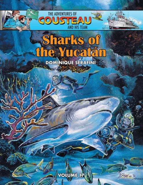 Sharks of the Yucatan: Volume 17 - The Adventures of Cousteau and his Team