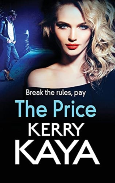 Price: An unforgettable, heart-stopping thriller from bestselling author Kerry Kaya