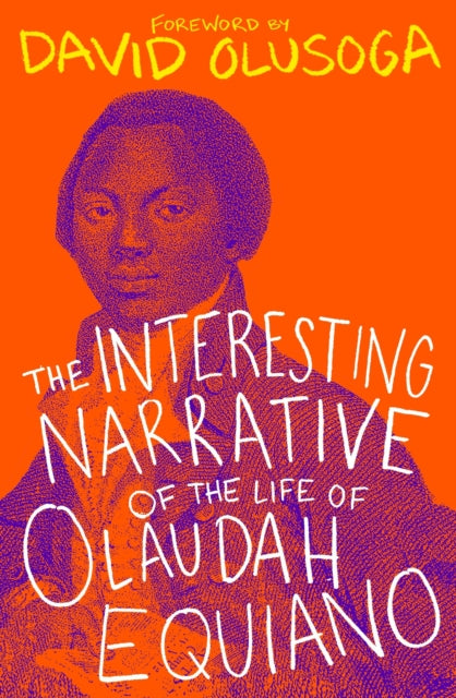 Interesting Narrative of the Life of Olaudah Equiano: With a foreword by David Olusoga