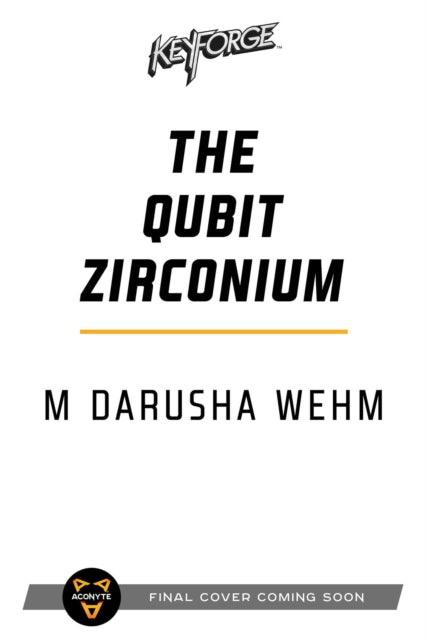 Qubit Zirconium: A KeyForge Novel
