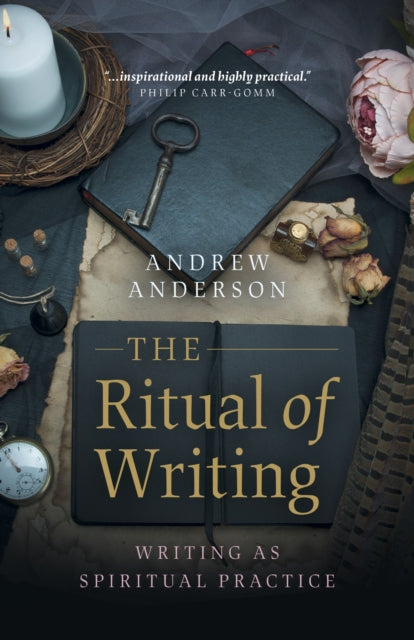 Ritual of Writing, The - Writing as Spiritual Practice