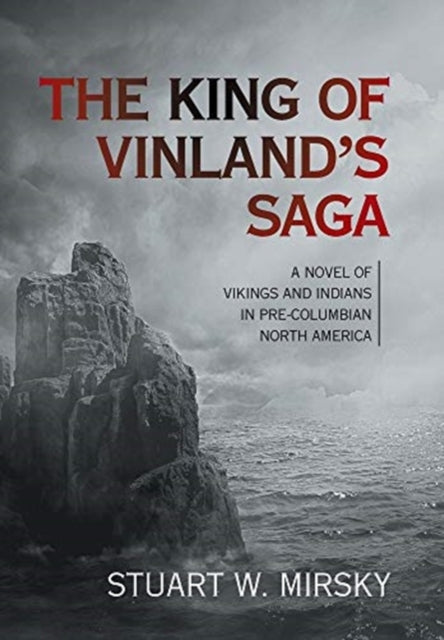 King of Vinland's Saga: A Novel of Vikings and Indians in Pre-Columbian North America
