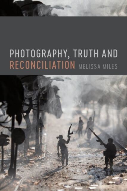 Photography, Truth and Reconciliation