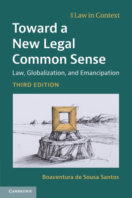 Toward a New Legal Common Sense: Law, Globalization, and Emancipation