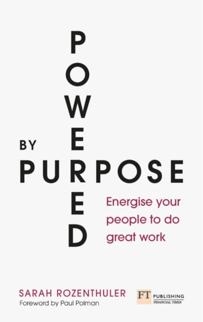 Powered by Purpose: Energise your people to do great work