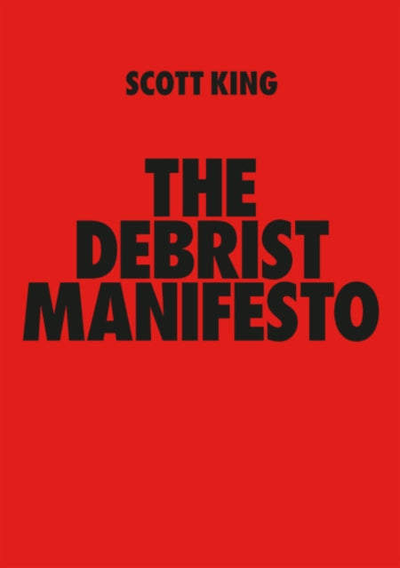 DEBRIST MANIFESTO: Scott King