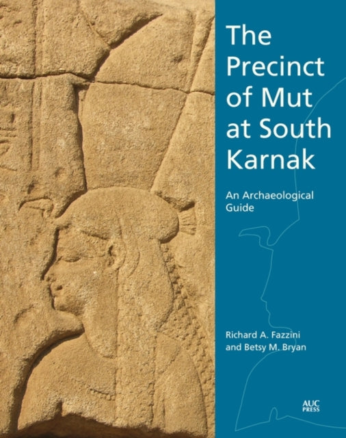 The Precinct of Mut at South Karnak: An Archaeological Guide