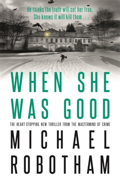 When She Was Good: The heart-stopping new psychological thriller from the million copy bestseller