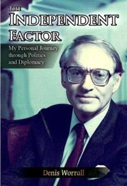 Independent Factor: My Personal Journey through Politics and Diplomacy