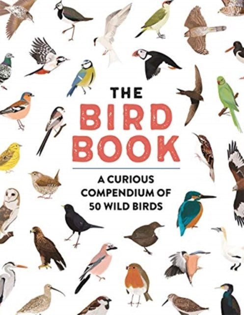 Bird Book: A curious compendium of 50 wild birds
