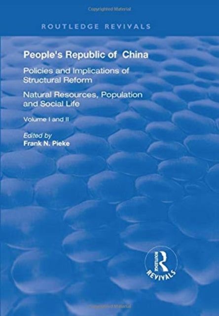 People's Republic of China, Volumes I and II: I: Natural Resources, Population and Social Life; II: Policies and Implications of Structural Reform