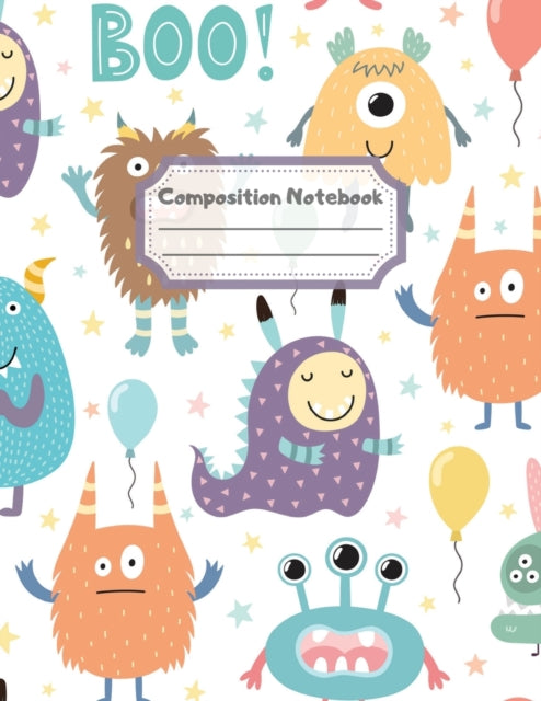 Composition Notebook: Wide Ruled Lined Paper: Large Size 8.5x11 Inches, 110 pages. Notebook Journal: Cute Monsters Boo Workbook for Children Preschoolers Students Teens Kids for School Writing Notes