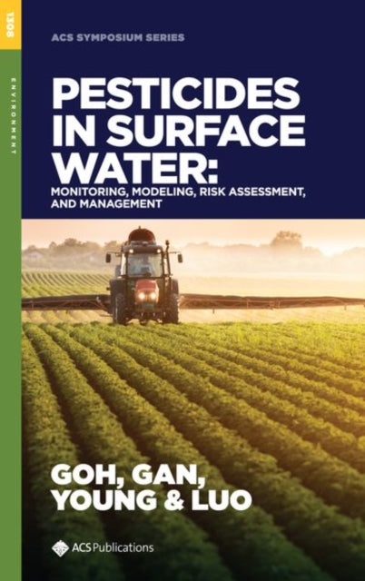 Pesticides in Surface Water: Monitoring, Modeling, Risk Assessment, and Management