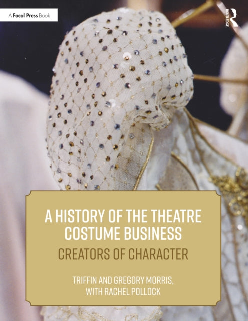 History of the Theatre Costume Business: Creators of Character