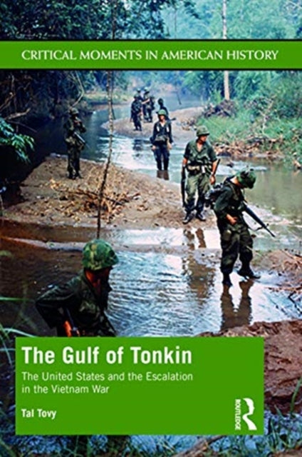 Gulf of Tonkin: The United States and the Escalation in the Vietnam War