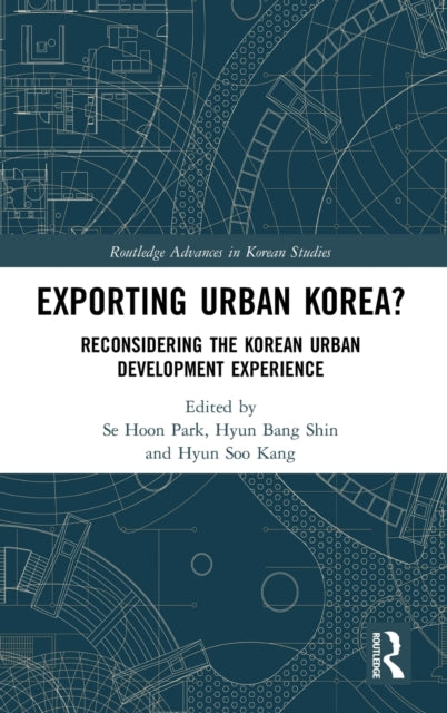 Exporting Urban Korea?: Reconsidering the Korean Urban Development Experience