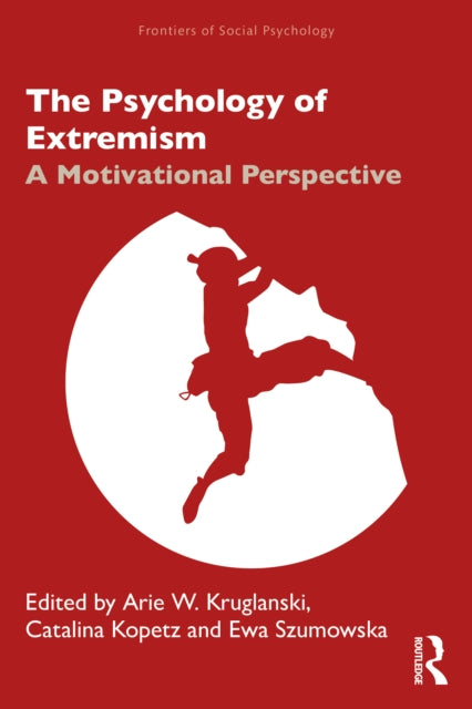 Psychology of Extremism: A Motivational Perspective