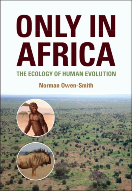 Only in Africa: The Ecology of Human Evolution