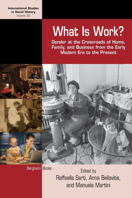 What is Work?: Gender at the Crossroads of Home, Family, and Business from the Early Modern Era to the Present