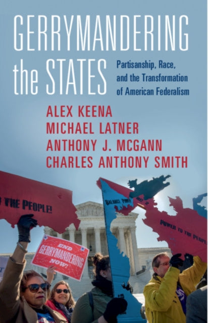 Gerrymandering the States: Partisanship, Race, and the Transformation of American Federalism