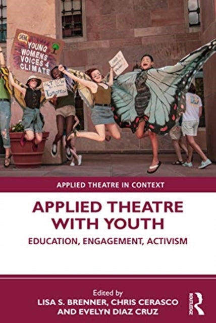 Applied Theatre with Youth: Education, Engagement, Activism