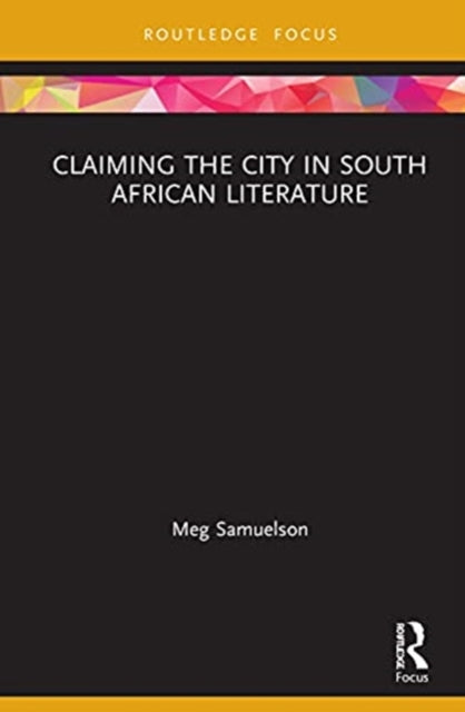 Claiming the City in South African Literature