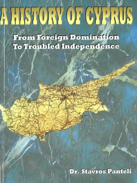 History of Cyprus: From Foreign Domination to Troubled Independence