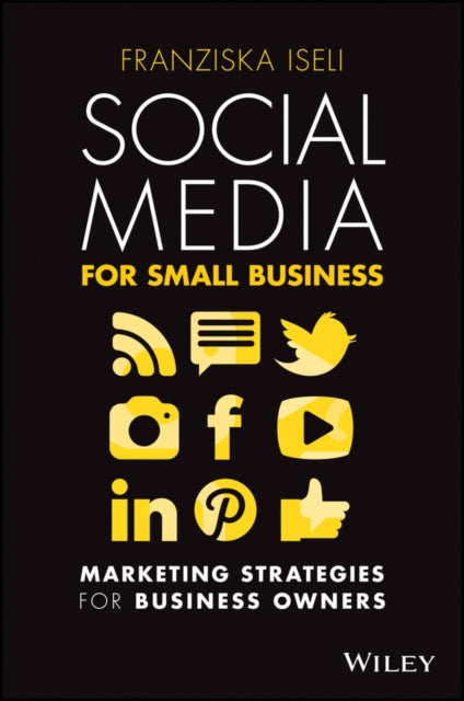 Social Media For Small Business: Marketing Strategies for Business Owners