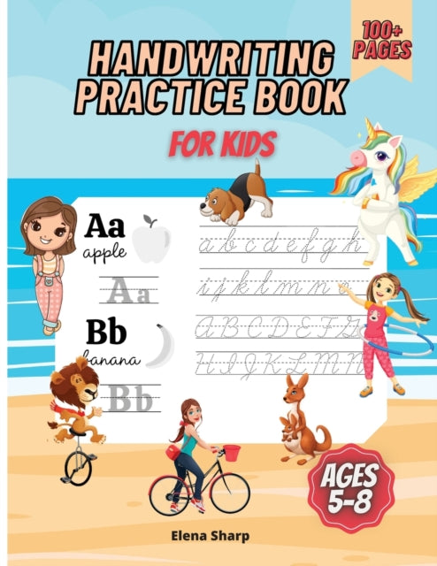 Handwriting Practice Book For Kids Ages 5-8: Alphabet Handwriting Practice workbook for kids: Preschool writing, Kindergarten and Kids Ages 5-8