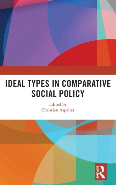 Ideal Types in Comparative Social Policy