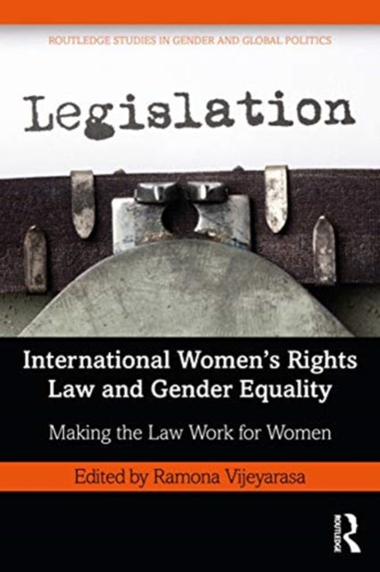 International Women's Rights Law and Gender Equality: Making the Law Work for Women