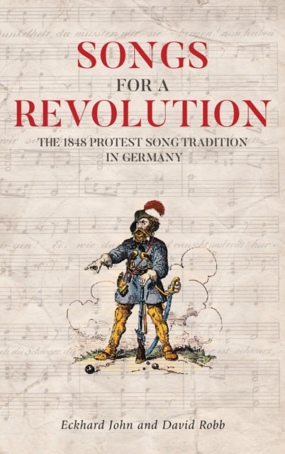 Songs for a Revolution - The 1848 Protest Song Tradition in Germany