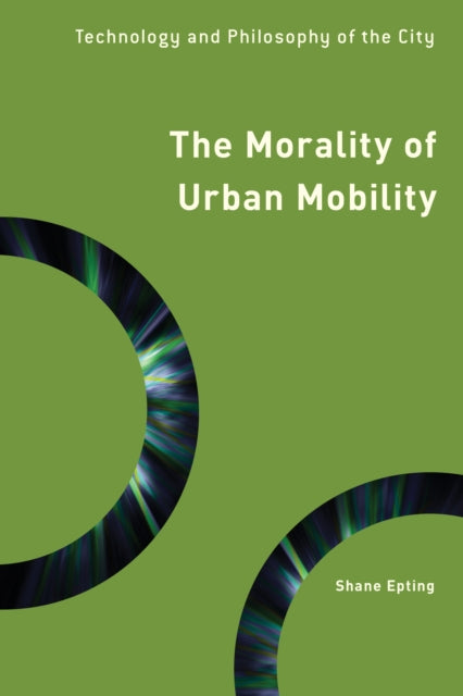 Morality of Urban Mobility: Technology and Philosophy of the City