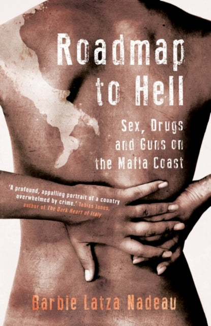 Roadmap to Hell: Sex, Drugs and Guns on the Mafia Coast