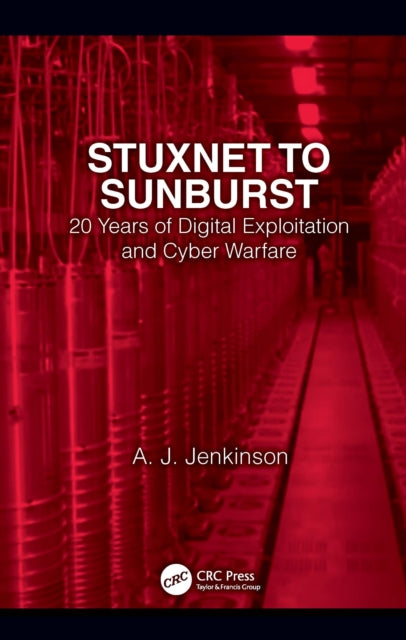 Stuxnet to Sunburst: 20 Years of Digital Exploitation and Cyber Warfare