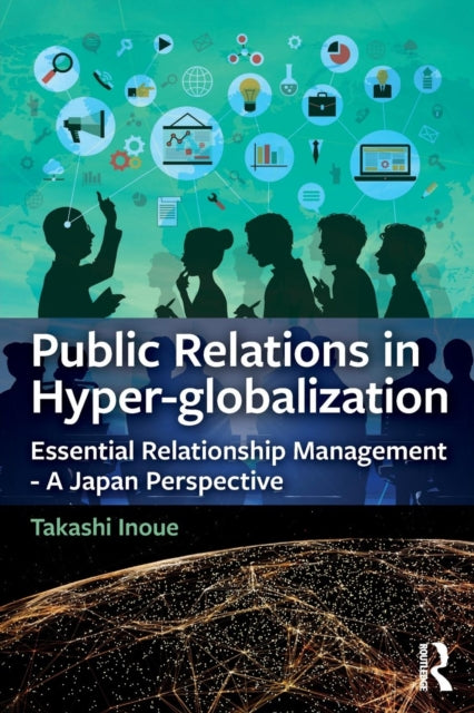 Public Relations in Hyper-globalization: Essential Relationship Management - A Japan Perspective