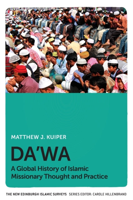 Da'Wa: A Global History of Islamic Missionary Thought and Practice