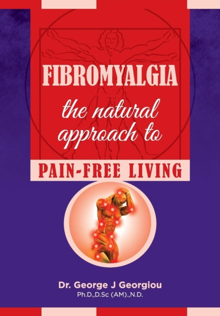 Fibromyalgia: The Natural Approach to Pain-Free Living