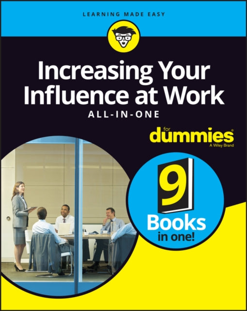 Increasing Your Influence at Work All-in-One For Dummies