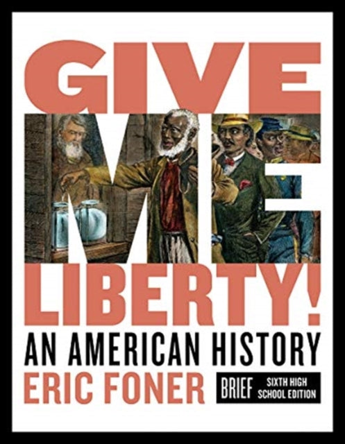 Give Me Liberty!: An American History