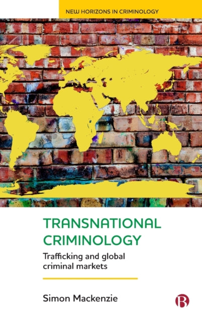 Transnational Criminology: Trafficking and Global Criminal Markets