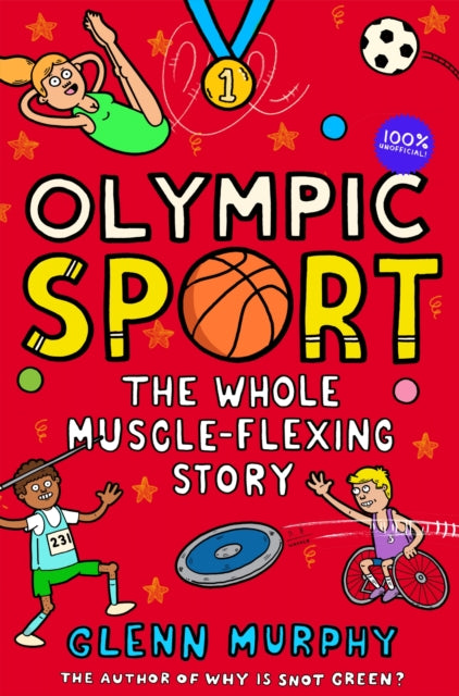 Olympic Sport: The Whole Muscle-Flexing Story: 100% Unofficial