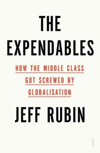Expendables: how the middle class got screwed by globalisation