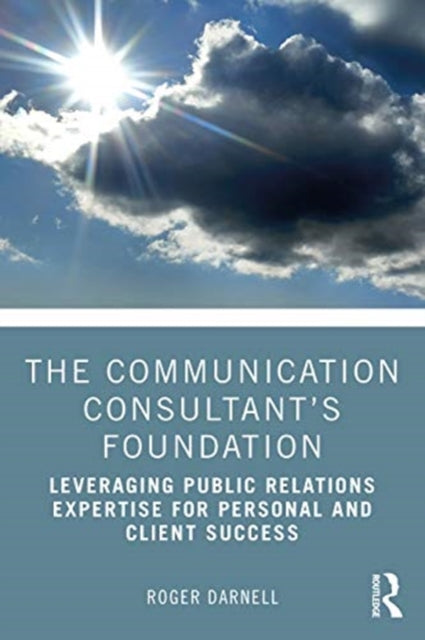 Communications Consultant's Foundation: Leveraging Public Relations Expertise for Personal and Client Success