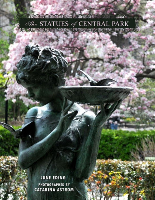 Statues Of Central Park: A Photographic Tribute to New York City's Most Famous Park and Its Monuments