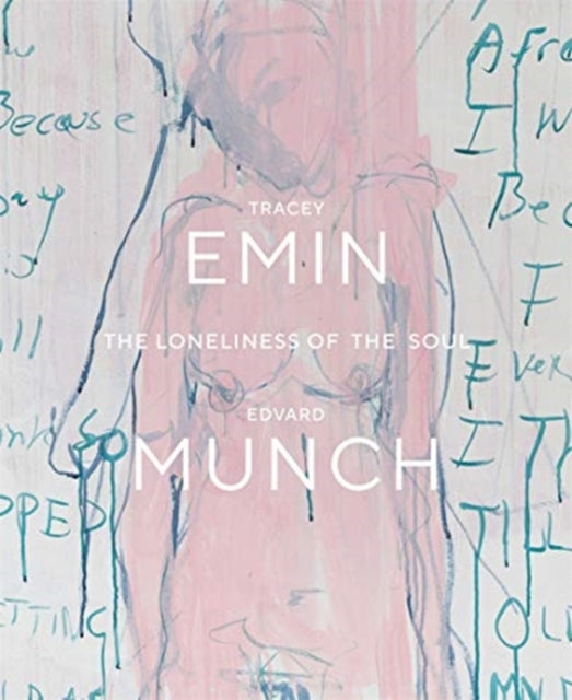 Tracey Emin / Edvard Munch: The Loneliness of the Soul