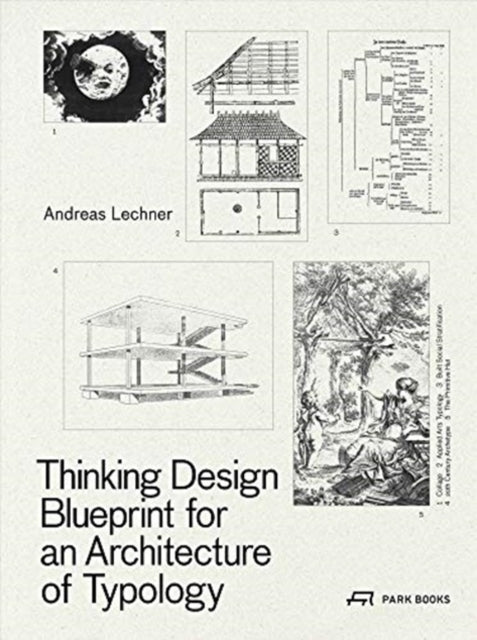 Thinking Design: Blueprint for an Architecture of Typology